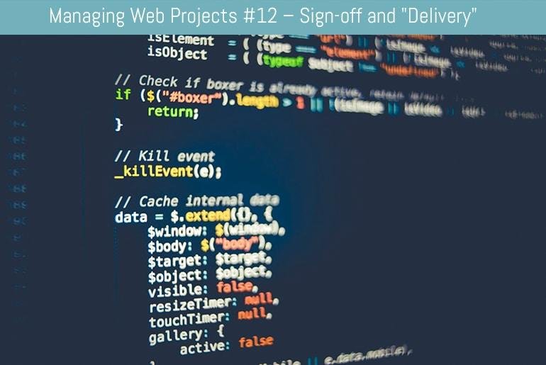 Managing Web Projects #12 – Sign-off and "Delivery"