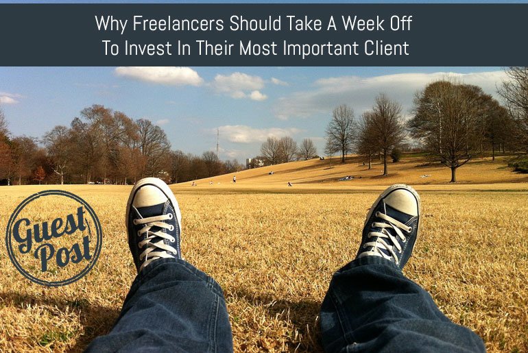 Why Freelancers Should Take A Week Off To Invest In Their Most Important Client