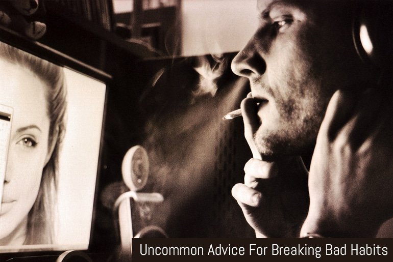 uncommon-advice-break-bad-habits