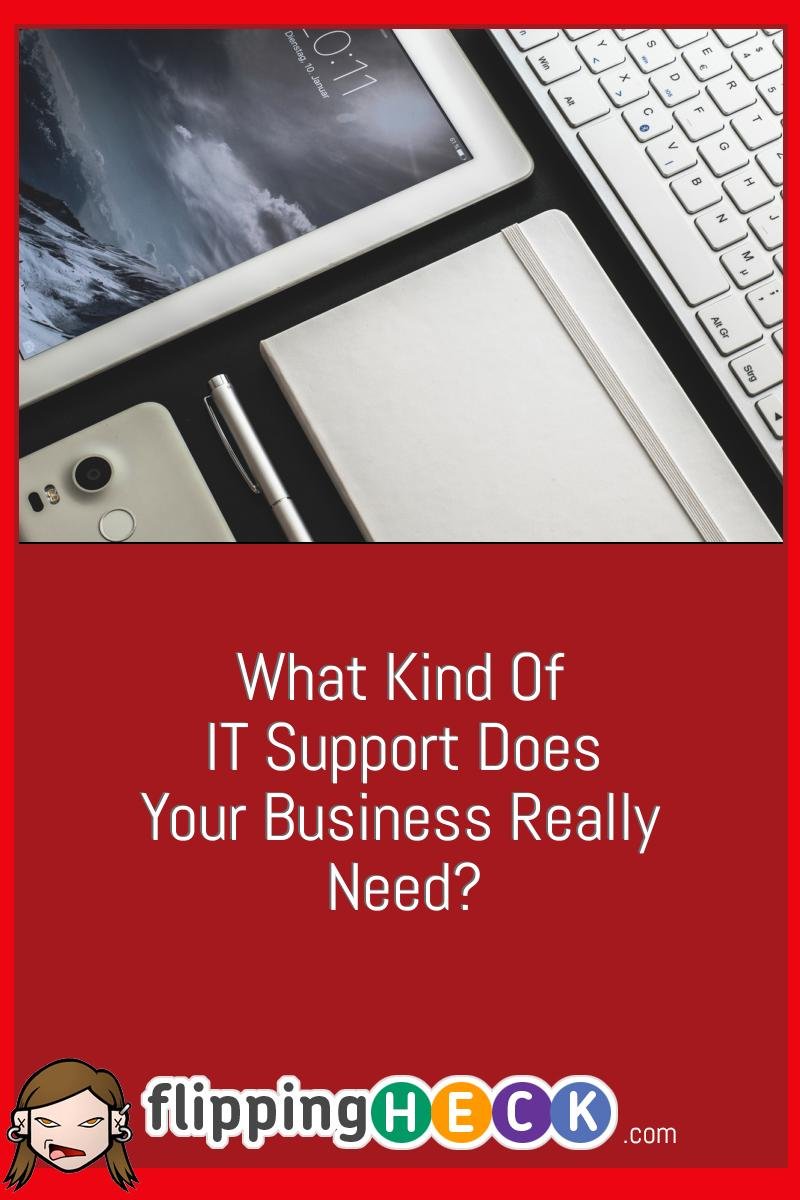 What Kind Of IT Support Does Your Business Really Need?