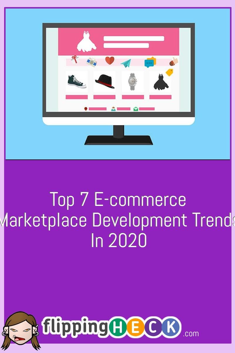 Top 7 E-commerce Marketplace Development Trends In 2020