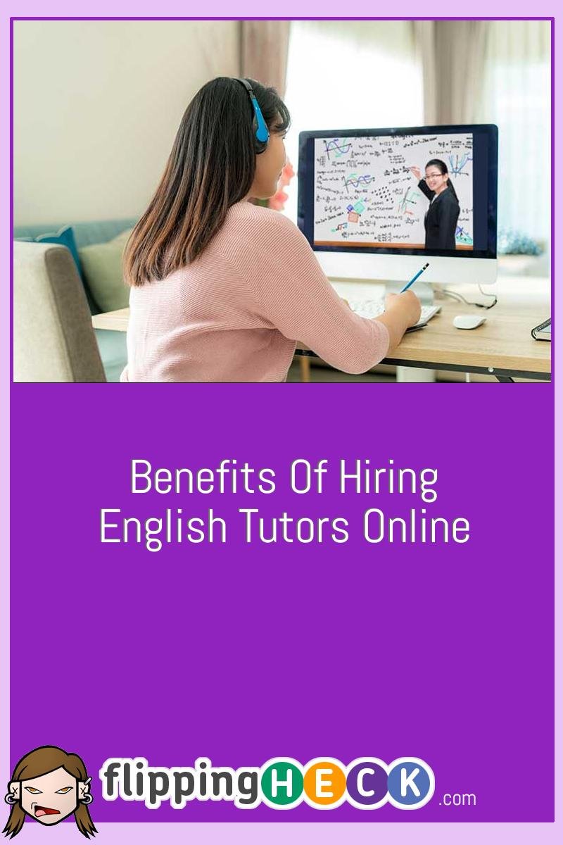 Benefits Of Hiring English Tutors Online