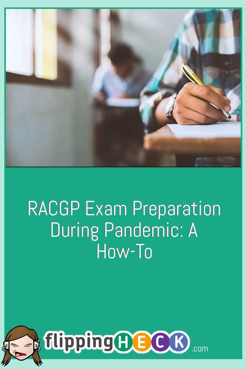 RACGP Exam Preparation During Pandemic: A How-To