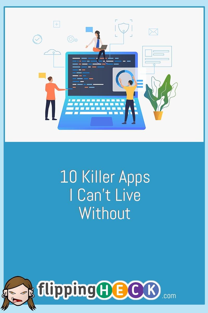 10 Killer Apps I can’t Live Without