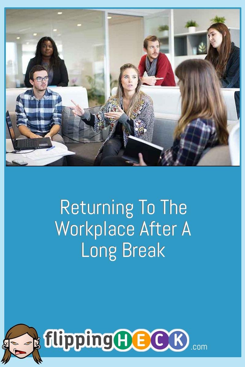 Returning To The Workplace After A Long Break