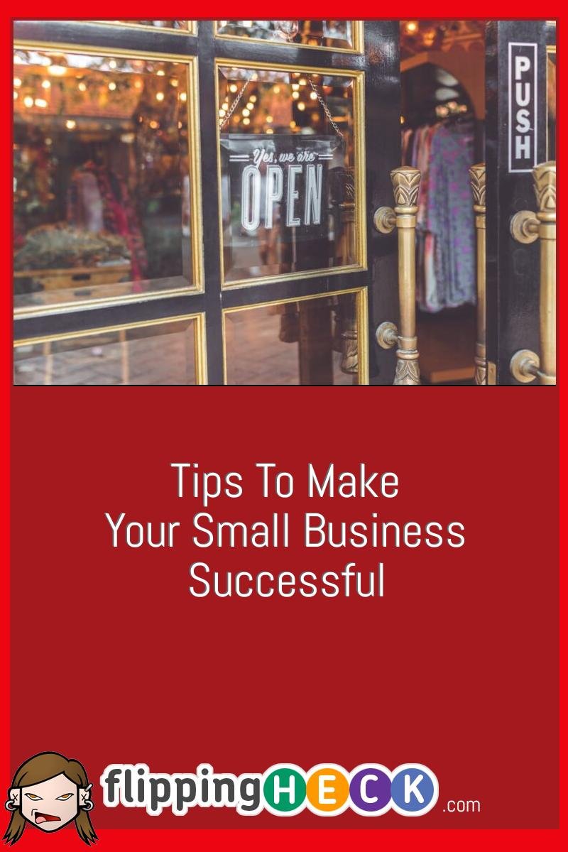 Tips To Make Your Small Business Successful