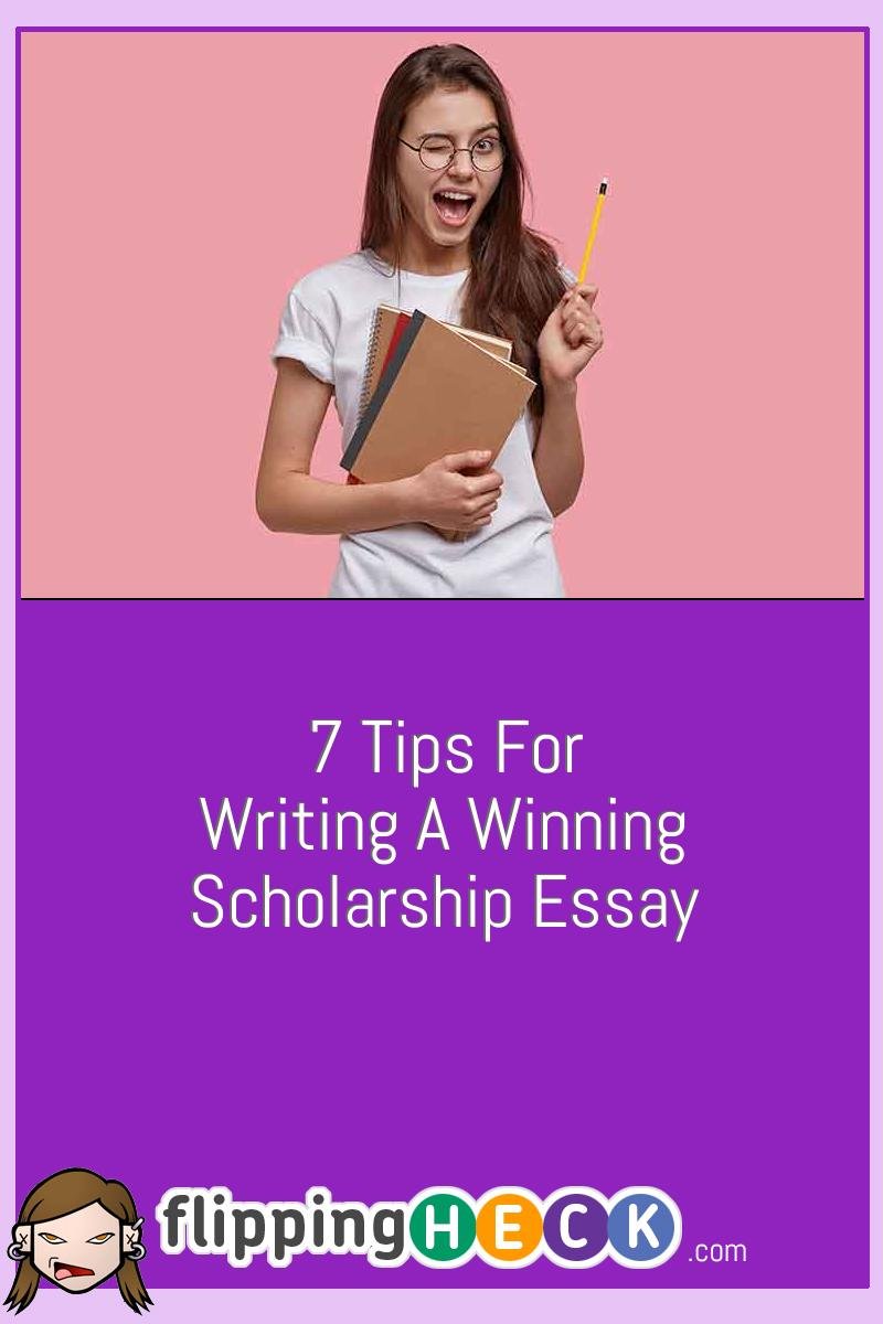 7 Tips For Writing A Winning Scholarship Essay – Flipping Heck!