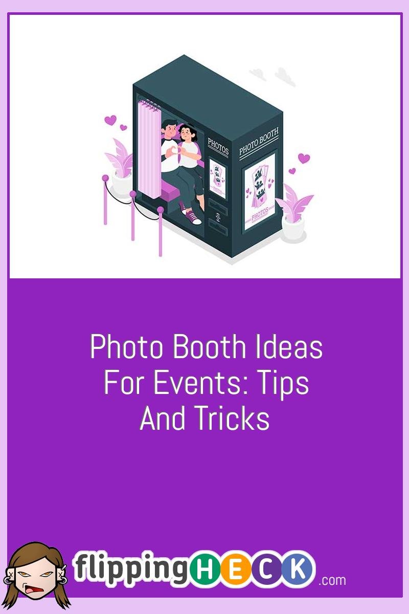 Photo Booth Ideas For Events: Tips And Tricks