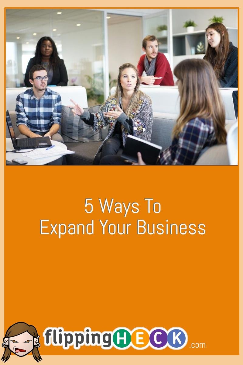 5 Ways To Expand Your Business