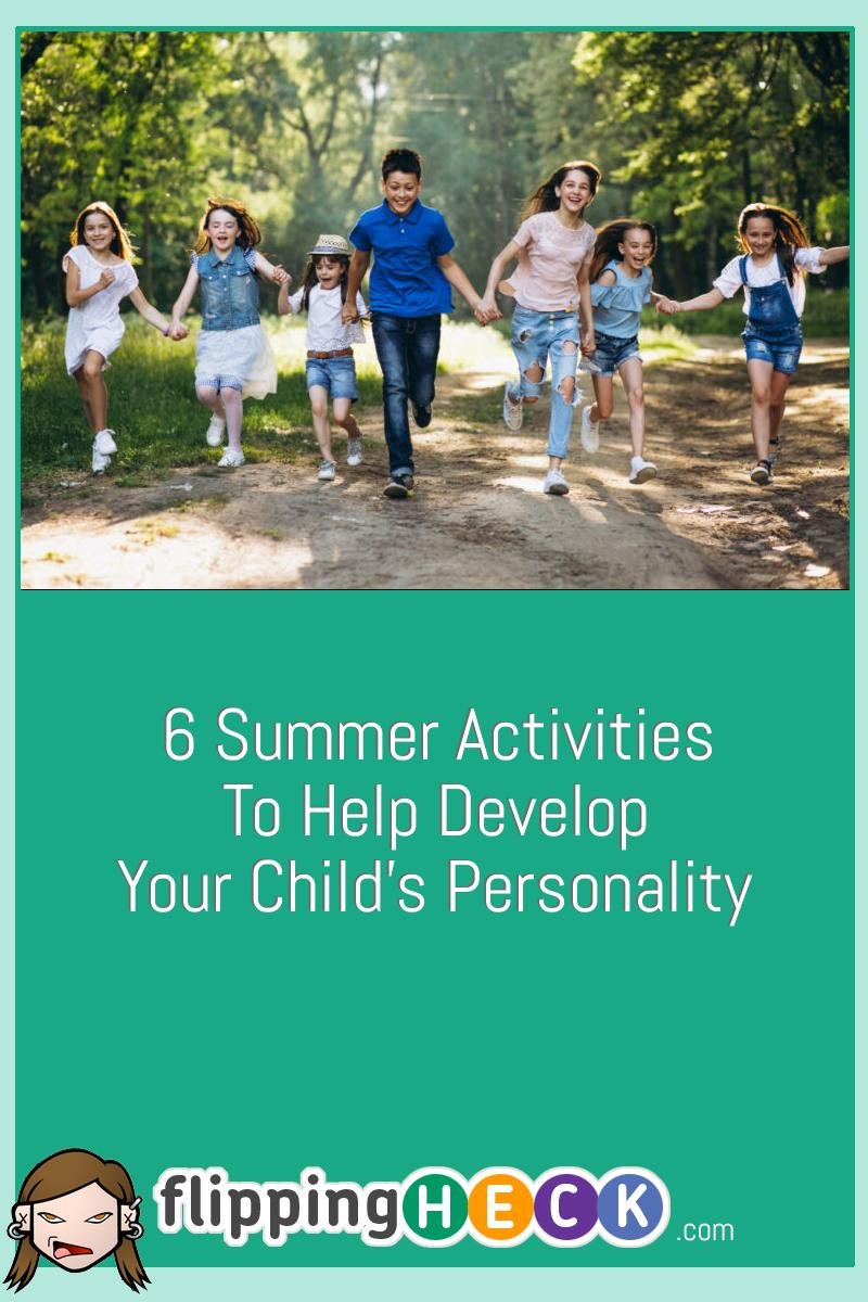 6 Summer Activities to Help Develop Your Child’s Personality