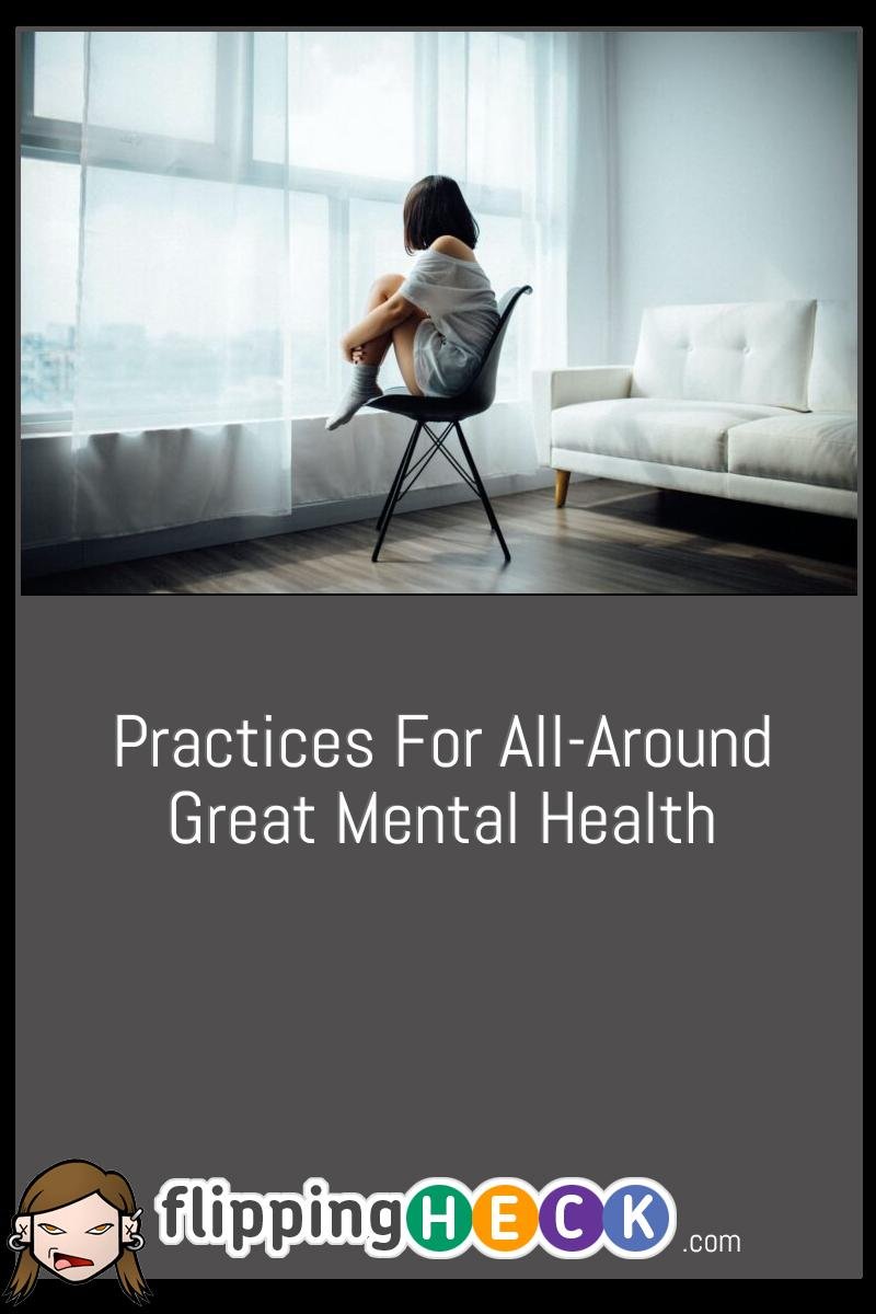 Practices For All-Around Great Mental Health