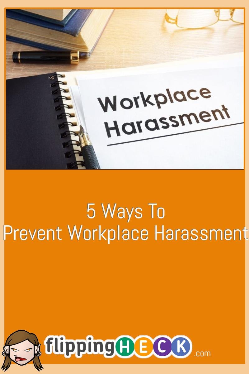 5 Ways To Prevent Workplace Harassment