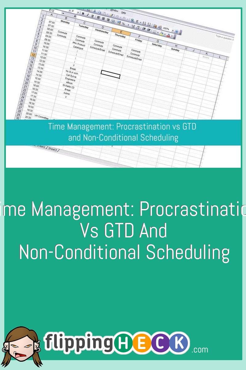 Time Management: Procrastination vs GTD and Non-Conditional Scheduling