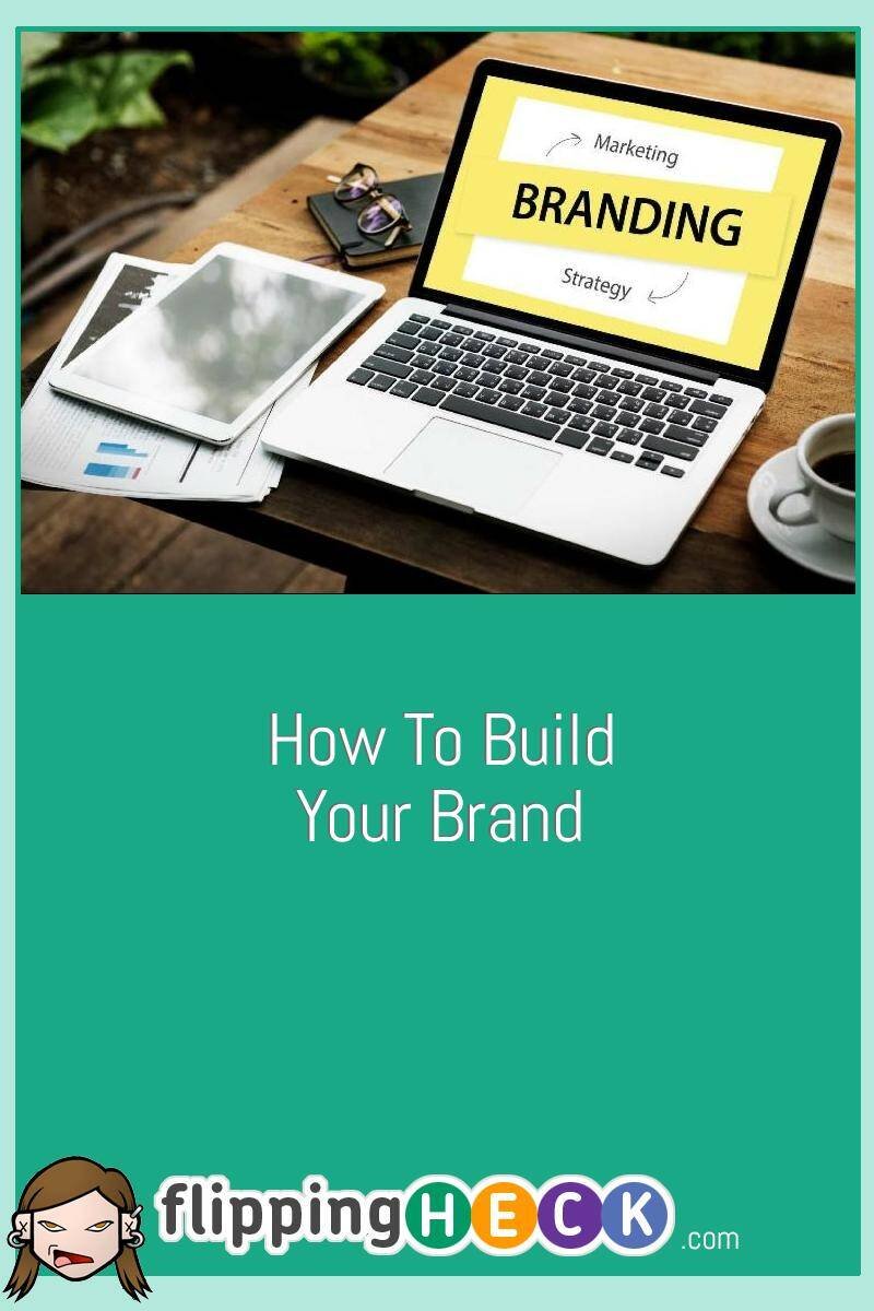 How To Build Your Brand