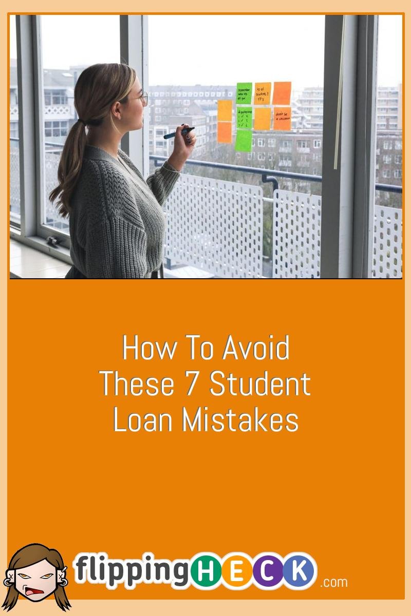 How To Avoid These 7 Student Loan Mistakes