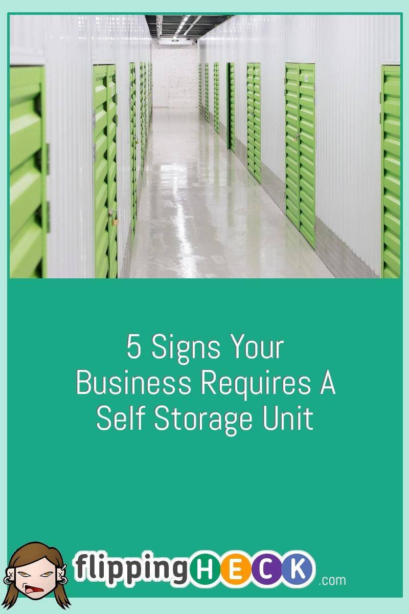 Signs Your Business Requires A Self Storage Unit