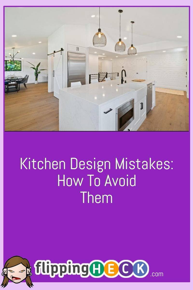 Kitchen Design Mistakes: How To Avoid Them