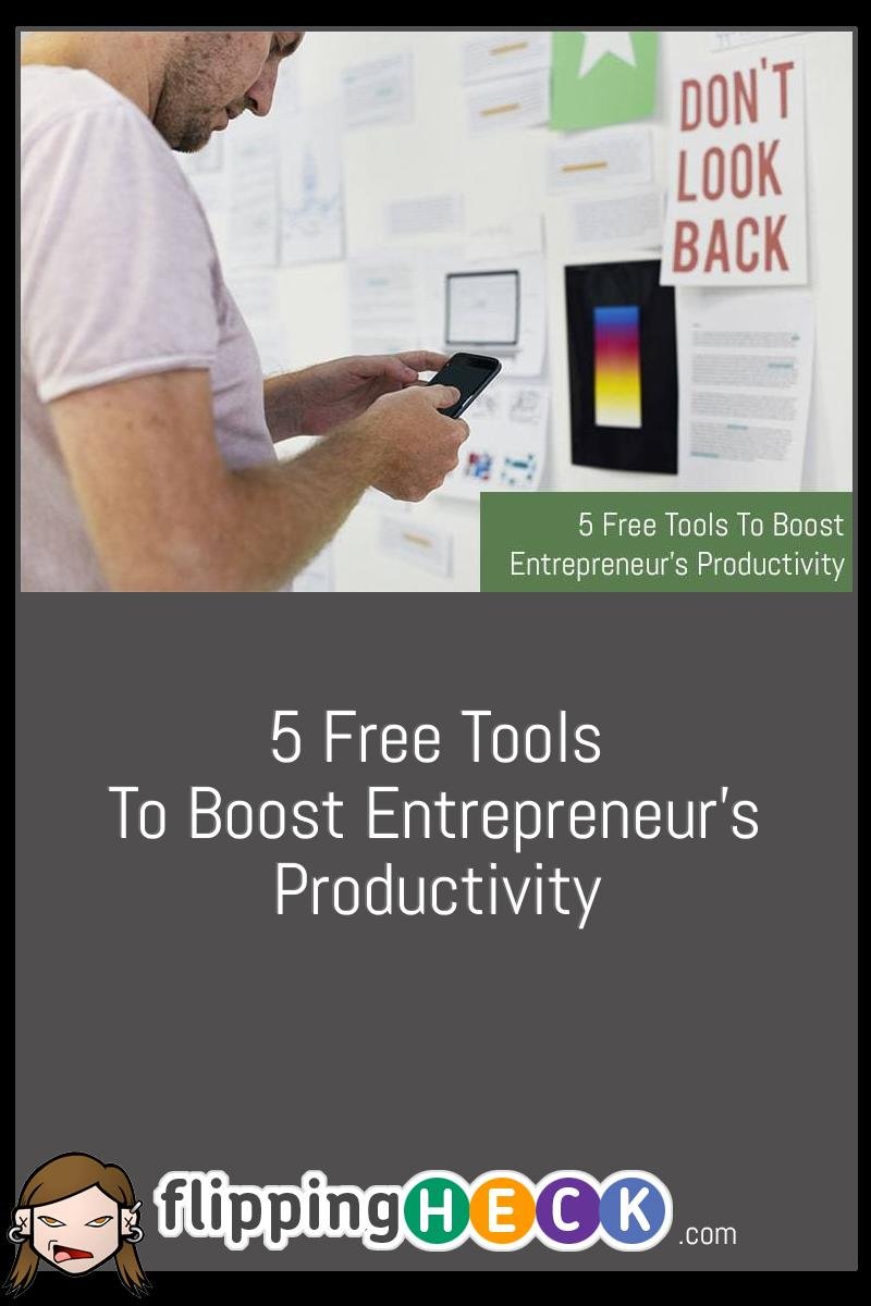 5 Free Tools To Boost Entrepreneur’s Productivity