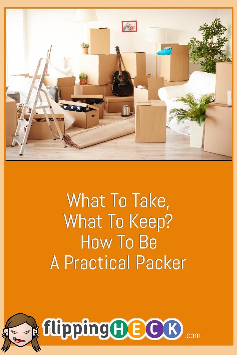 What To Take, What To Keep? How To Be A Practical Packer