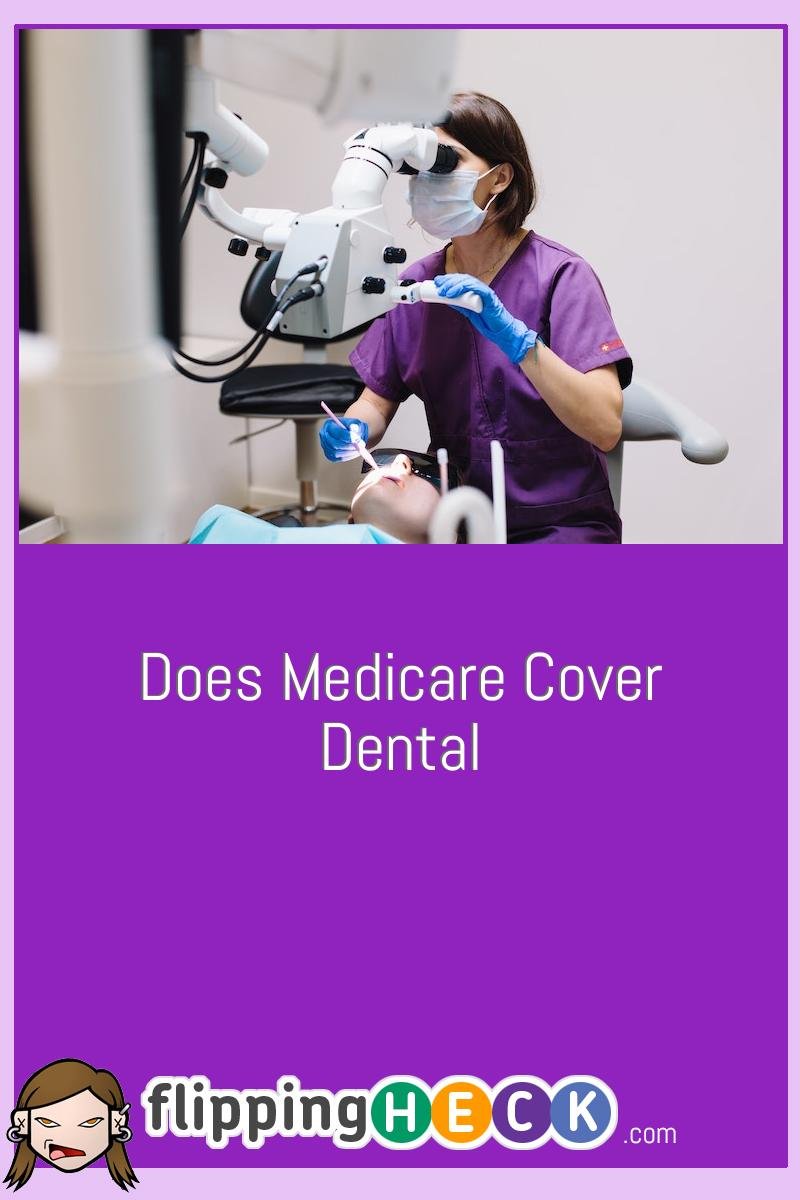 Does Medicare Cover Dental?