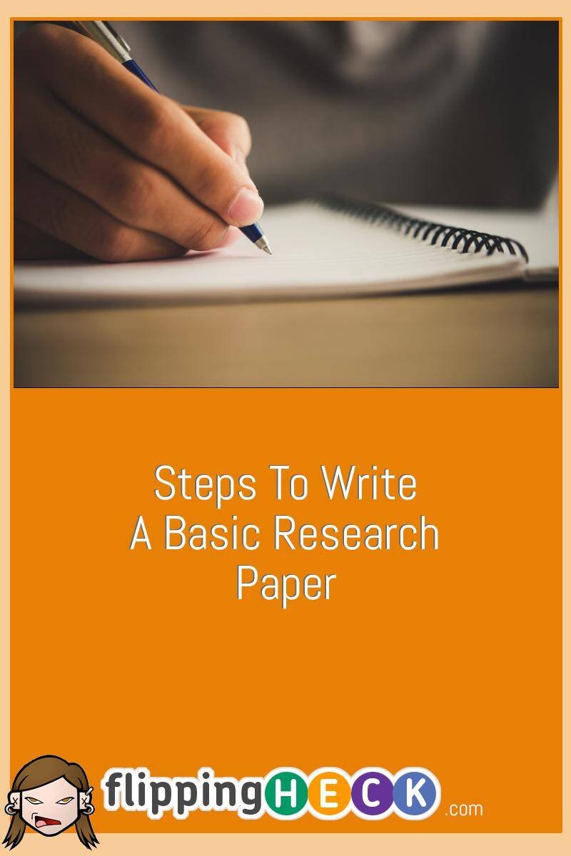 Steps To Write A Basic Research Paper