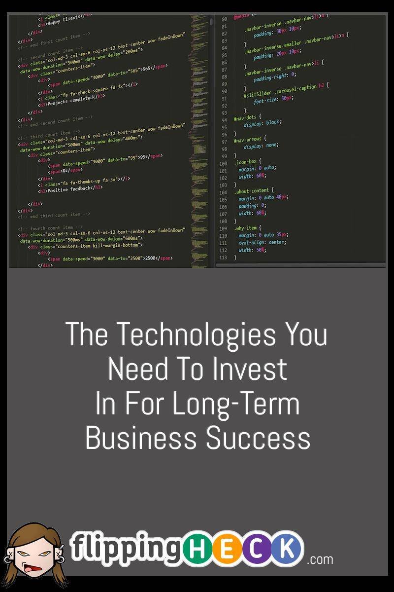 The Technologies You Need To Invest In For Long-Term Business Success