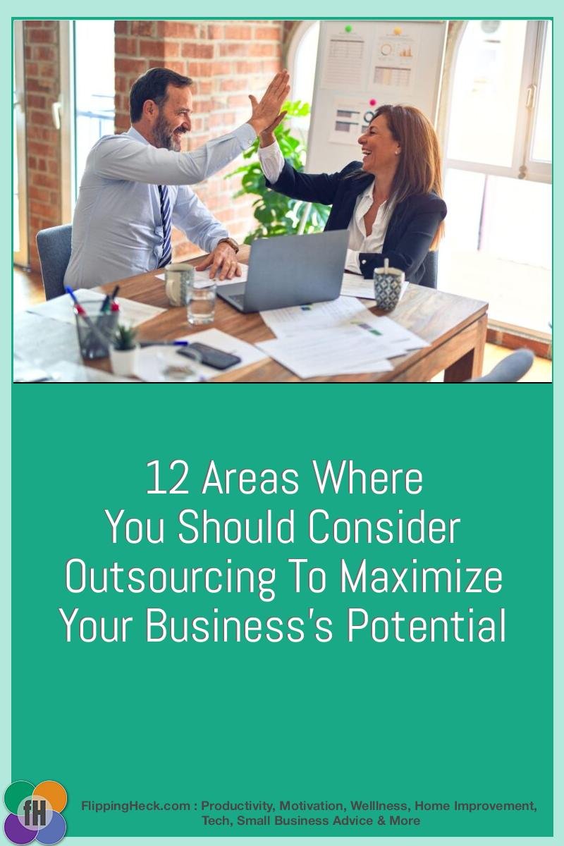 12 Areas Where You Should Consider Outsourcing To Maximize Your Business’s Potential