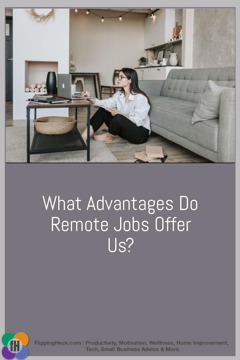 What Advantages Do Remote Jobs Offer Us?