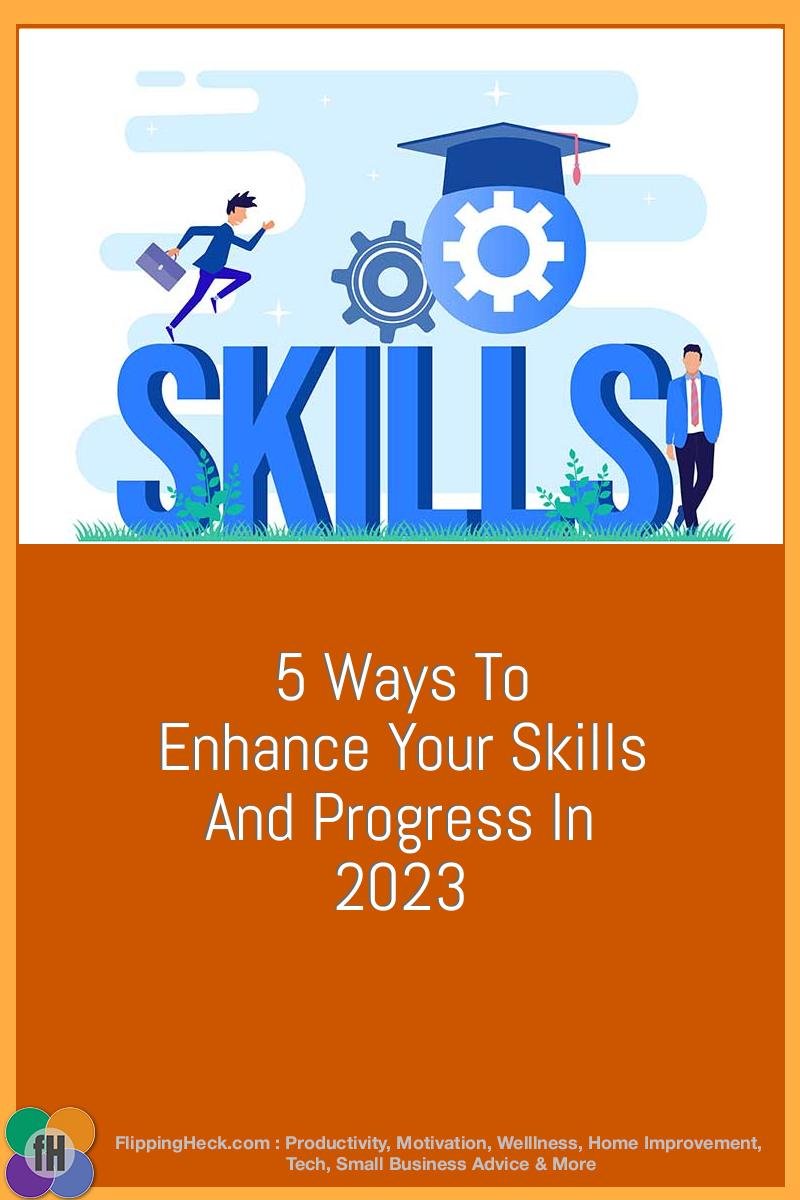 5 Ways To Enhance Your Skills And Progress In 2023