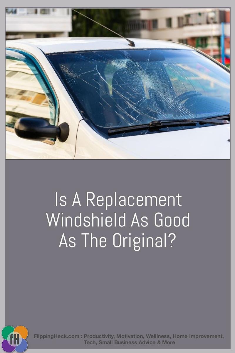 Is A Replacement Windshield As Good As The Original?