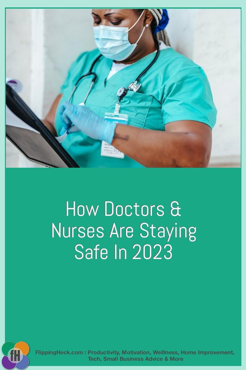 How Doctors & Nurses Are Staying Safe In 2023