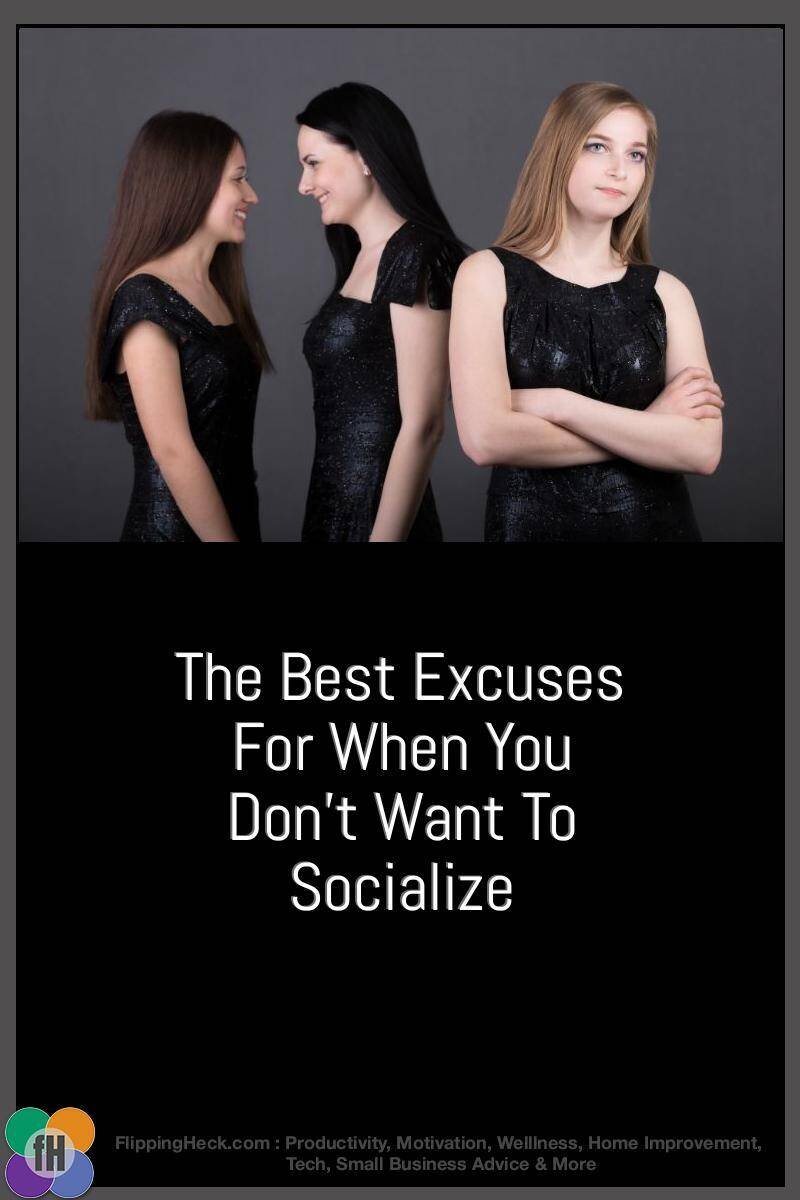 The Best Excuses For When You Don’t Want To Socialize