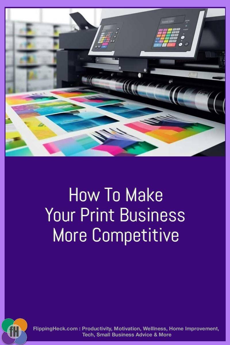 How To Make Your Print Business More Competitive