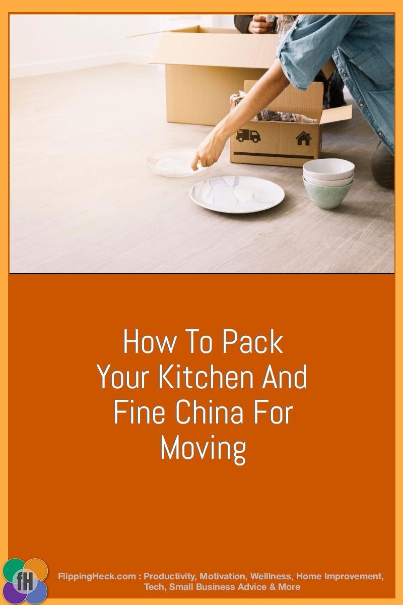 How To Pack Your Kitchen And Fine China For Moving