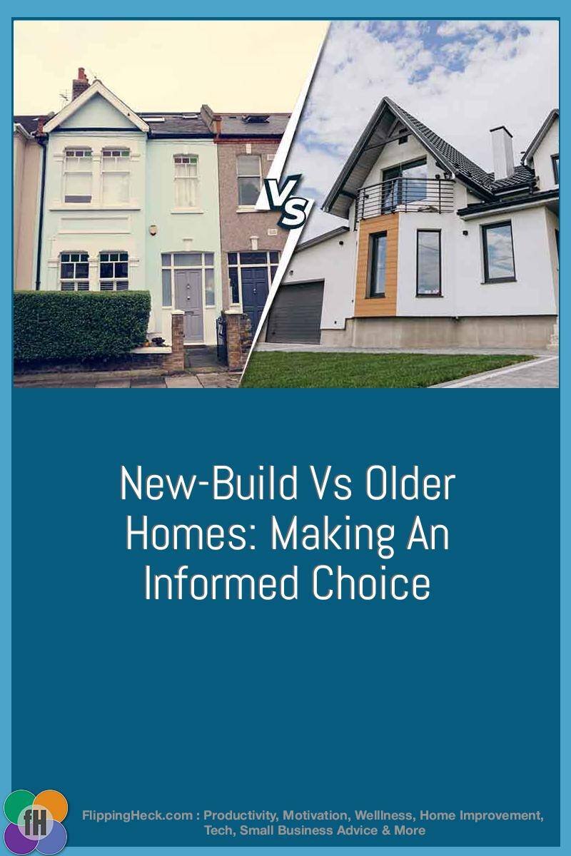 New-Build vs Older Homes: Making An Informed Choice