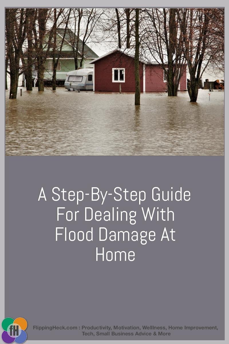 A Step-By-Step Guide For Dealing With Flood Damage At Home