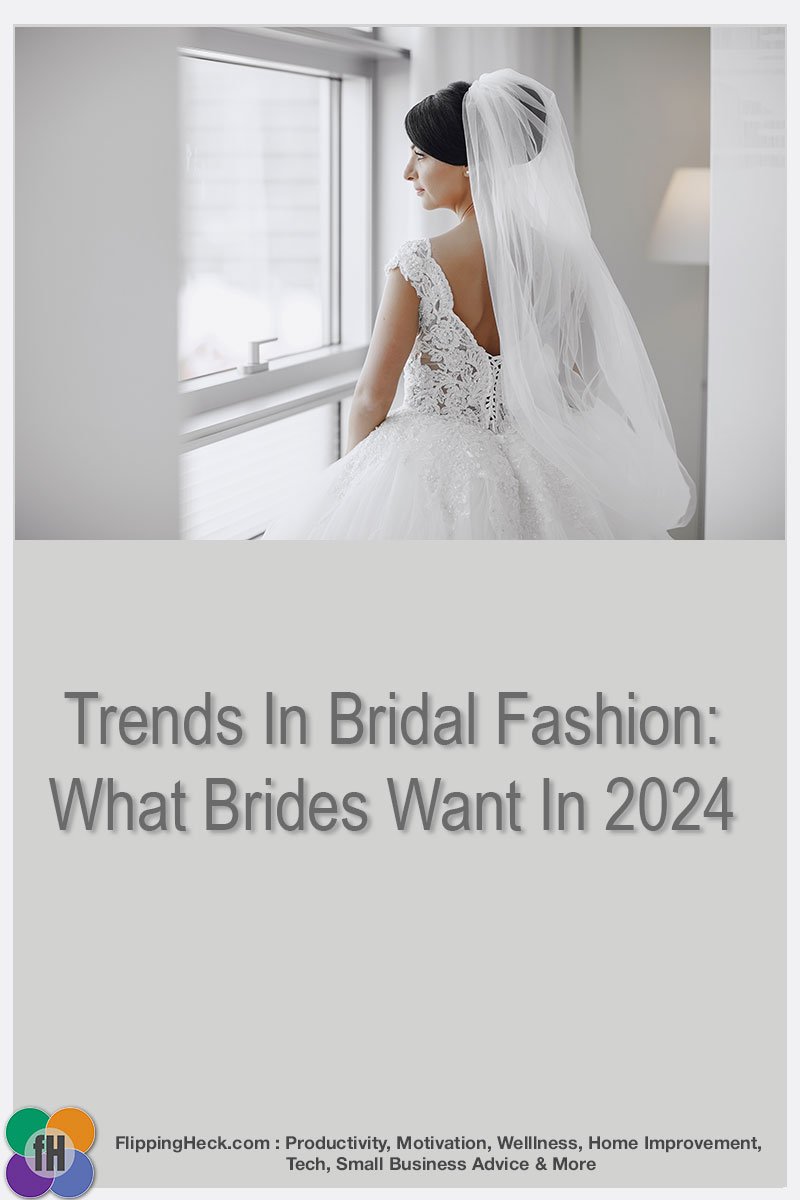 Trends In Bridal Fashion: What Brides Want In 2024