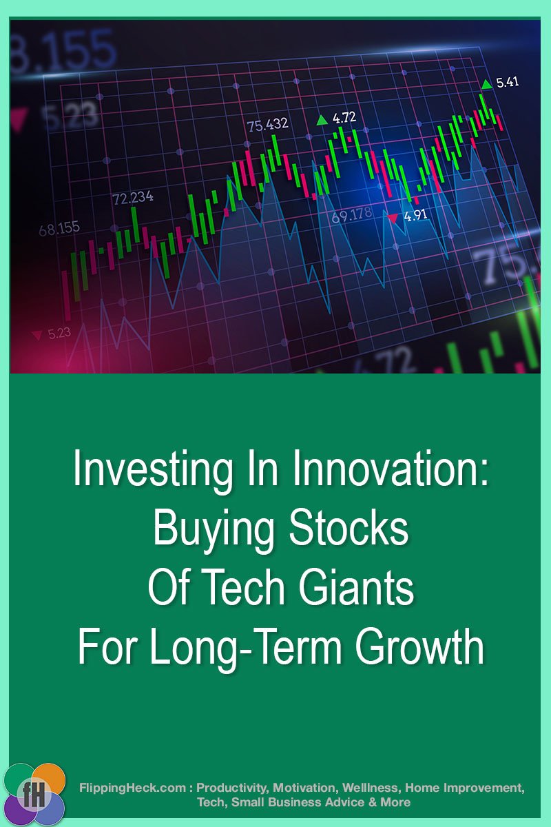 Investing In Innovation: Buying Stocks Of Tech Giants For Long-Term Growth